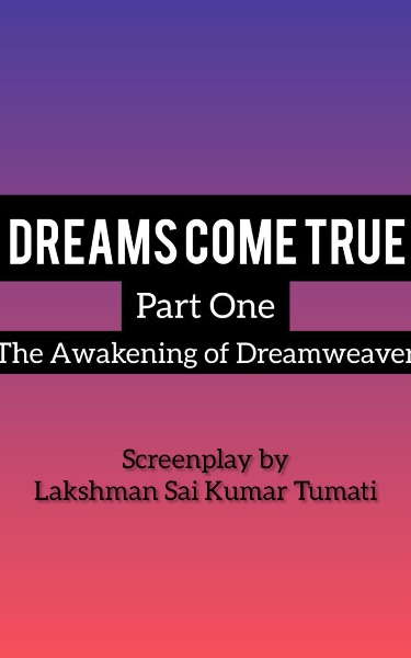 Screenplay Cover Image for Dreams Come True - Part One: The Awakening of Dreamweaver>