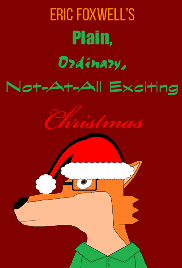 Screenplay Cover Image for Eric Foxwell's Plain, Ordinary, Not-At-All Exciting Christmas>