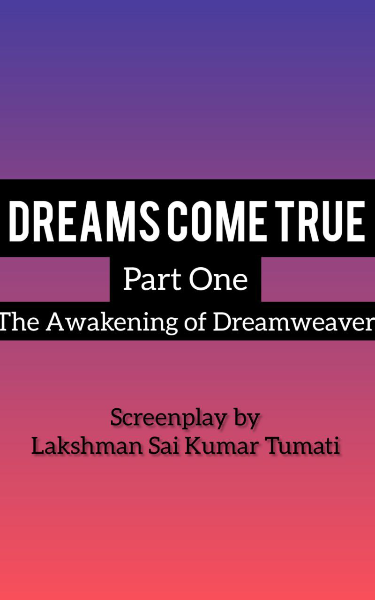 Dreams Come True - Part One: The Awakening of Dreamweaver