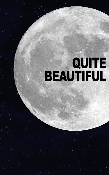 Quite Beautiful