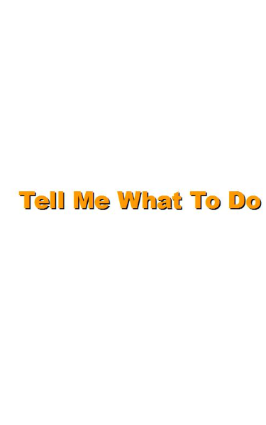 Profile Image for Tell Me What To Do