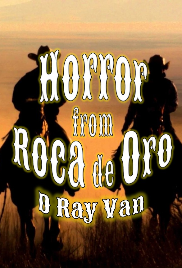 Screenplay Cover Image for Horror From Roca de Oro>
